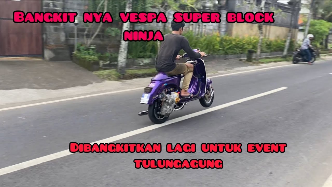VESPA SUPER BLOCK NINJA SUDAH BISA LIBAS ASPAL JALANAN LAGI ‼️