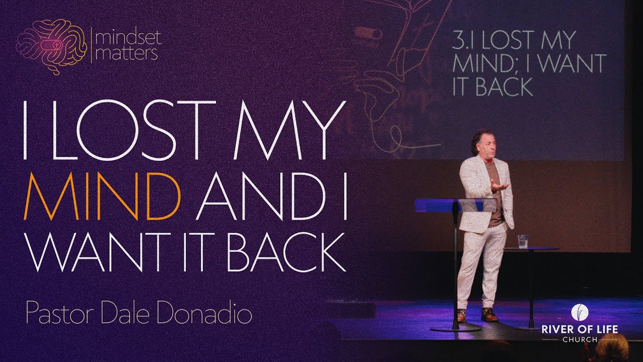 I Lost My Mind & I Want It Back l Pastor Dale Donadio