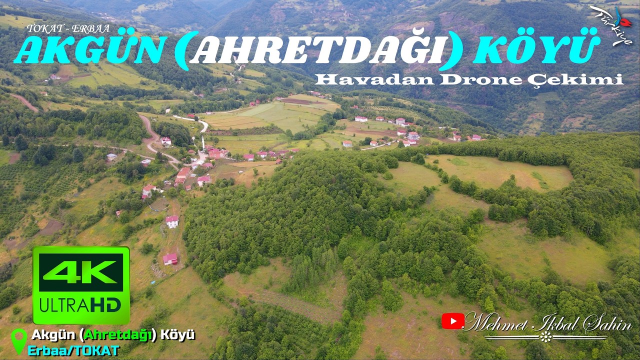 Akg&uuml;n K&ouml;y&uuml; - Ahretdağı K&ouml;y&uuml; - Erbaa / TOKAT - Havadan 4K Drone &Ccedil;ekimi / 16.6.25