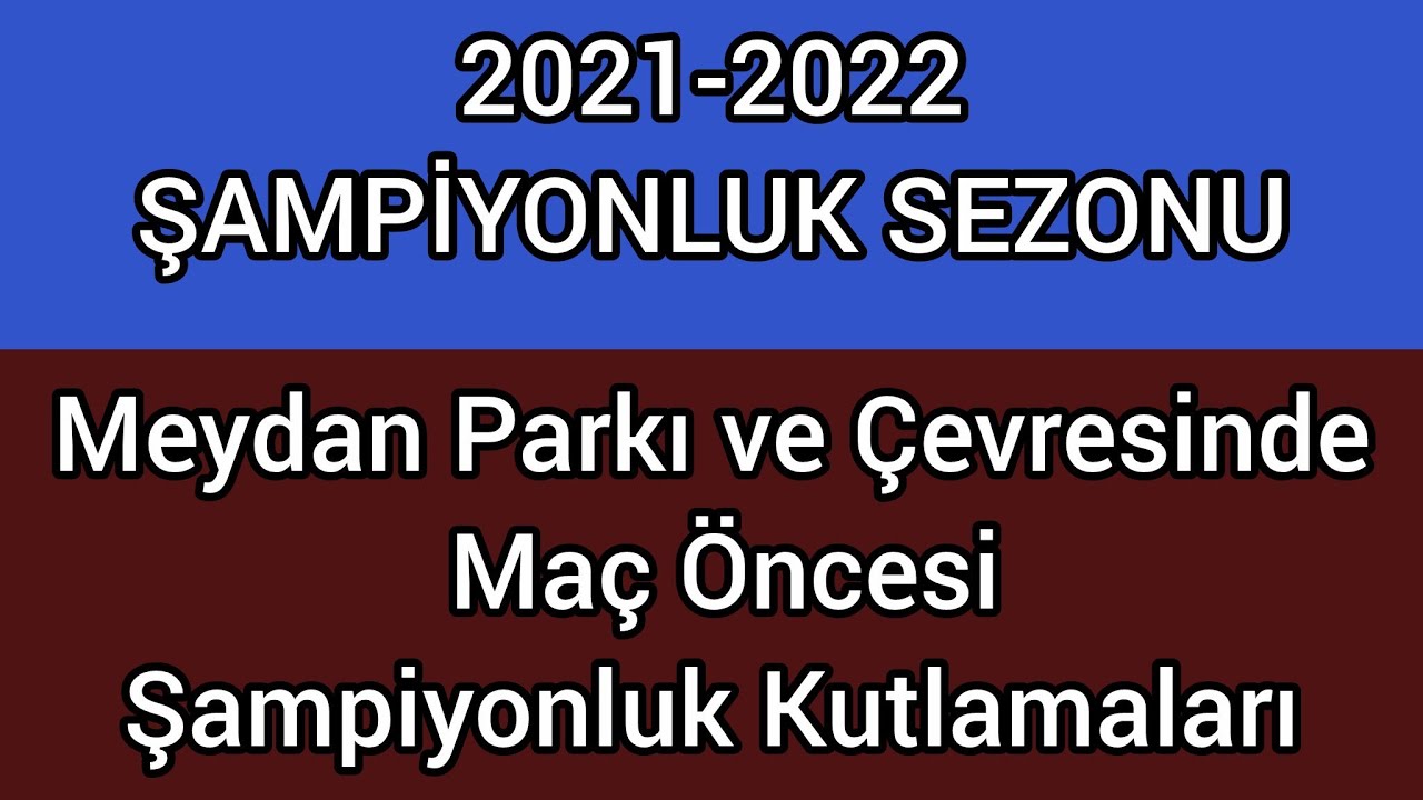 TRABZONSPOR - Beşiktaş Maçı Öncesi Meydan Parkı ve Uzun Sokak Eğlenceleri - 2021-2022 Sezonu