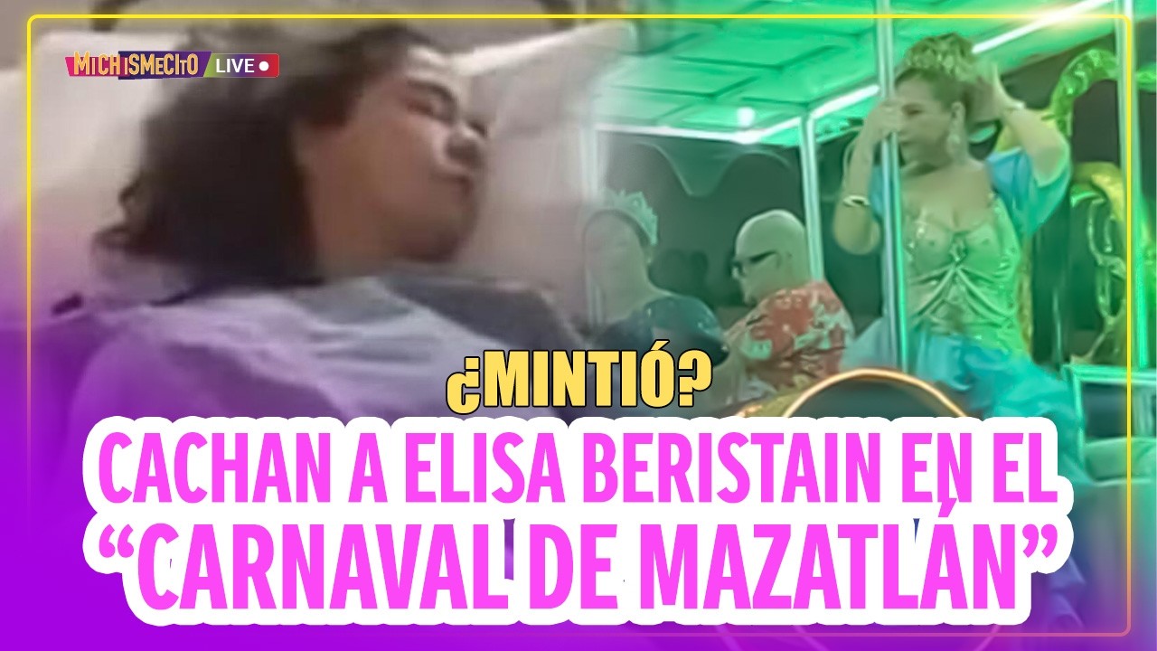 ¿Mintió? Cachan a Elisa Beristain en el “Carnaval de Mazatlán” / MICHISMECITO