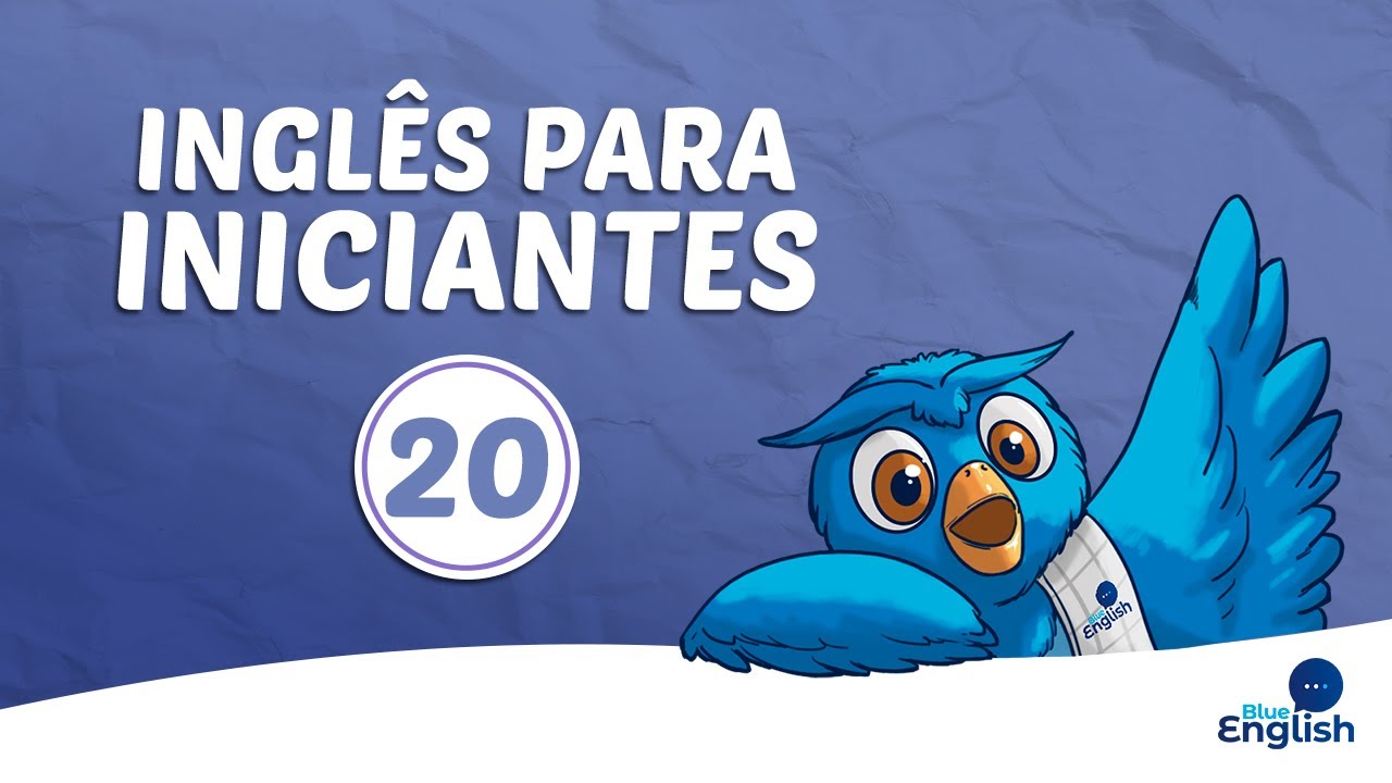 Ingl&ecirc;s Para Iniciantes | Aula 20