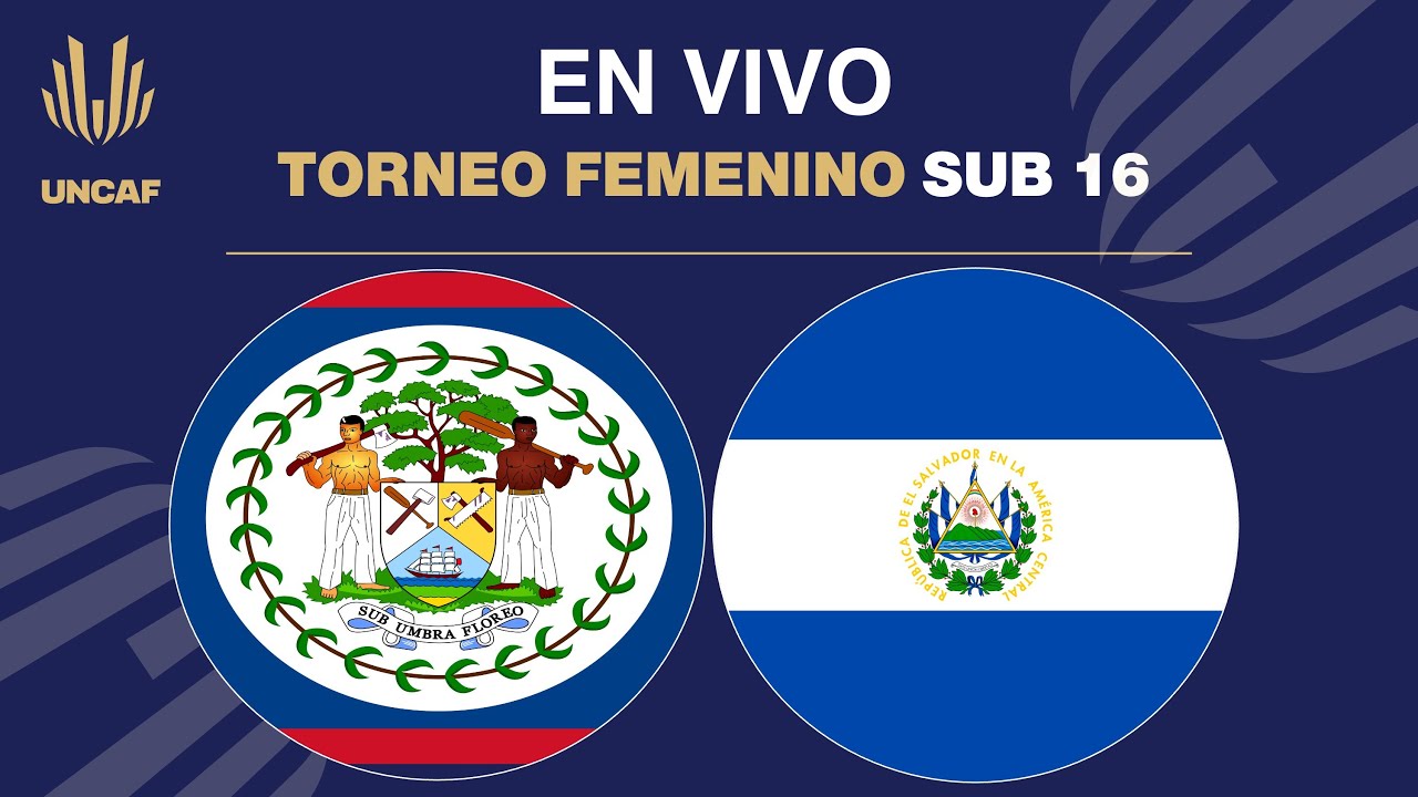 En VIVO | El Salvador vs Belize  | UNCAF Torneo Femenino Sub 16 2024