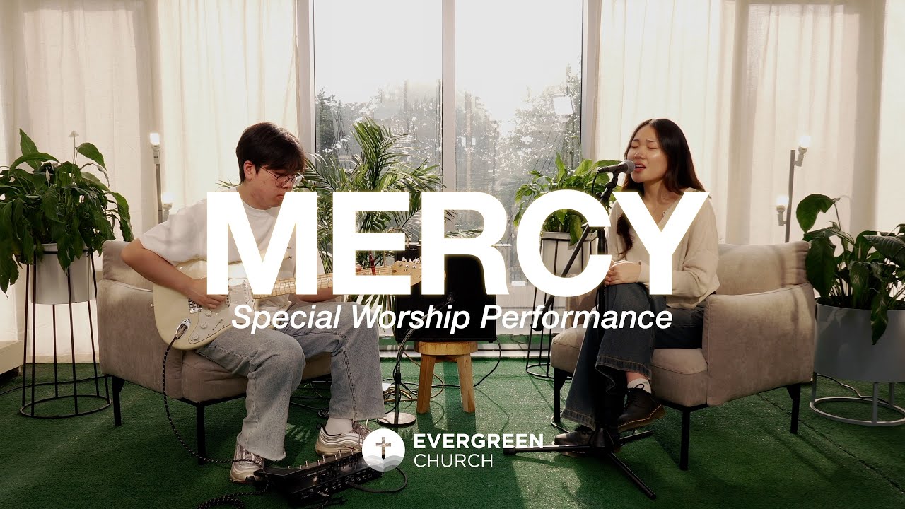 Mercy & When I Think About The Lord | Evergreen Church