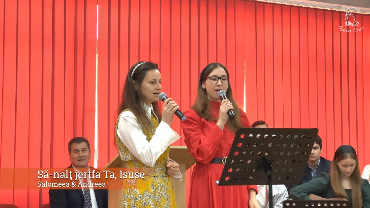 Salomeea & Andreea - Să-nalț Jertfa Ta Isuse