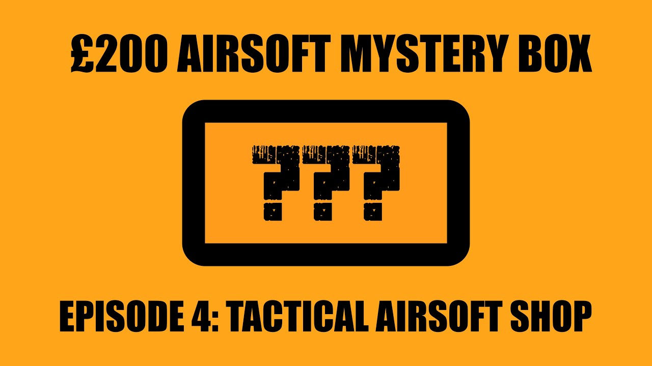£200 Airsoft Mystery Box Unboxing | Episode 4 | Tactical Airsoft Shop