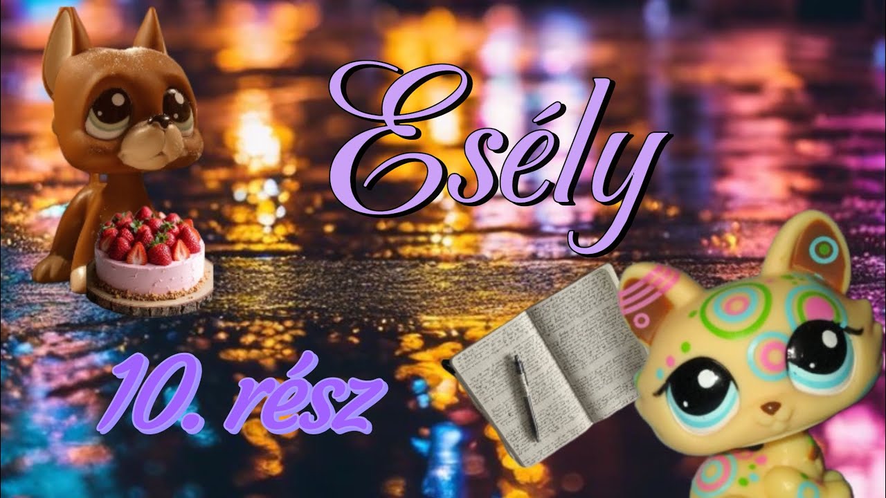 LPS: ESÉLY 1. ÉVAD 10. RÉSZ { LPS SERIES }