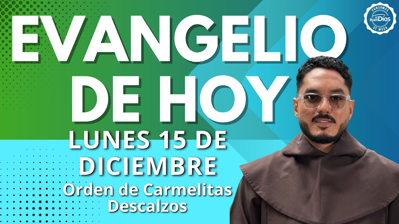 Evangelio de hoy Lunes 15 Diciembre 2025 🌟 El Buen Dios #EvangelioDeHoy #ElBuenDios