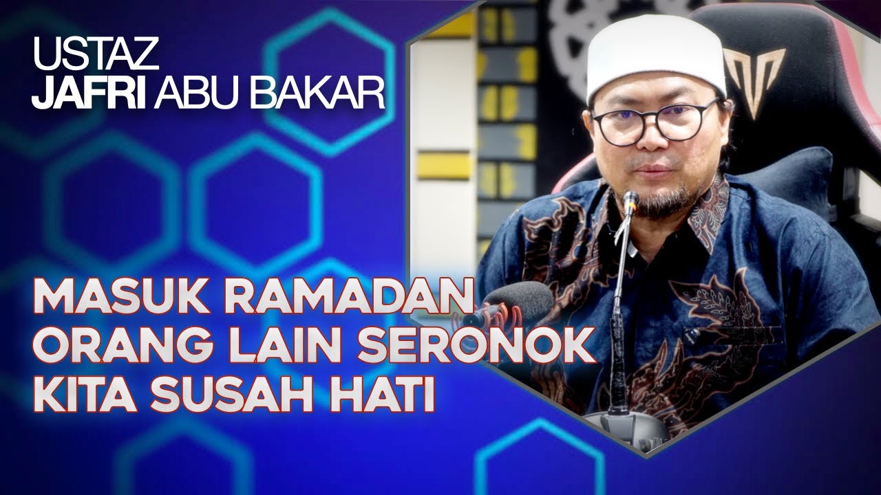 Ramadan Setahun Sekali Buatlah Persediaan Elok-Elok – Ustaz Jafri Abu Bakar