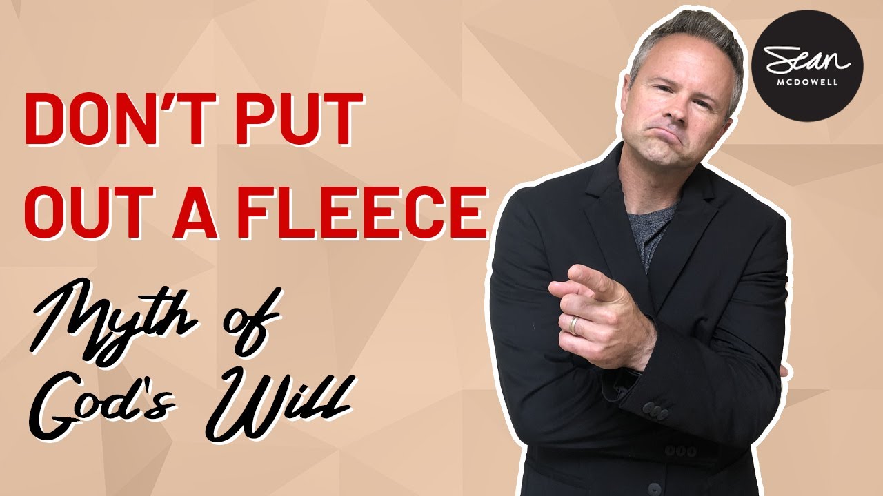 Don’t Put Out A Fleece Before the Lord (Myth of God’s Will)