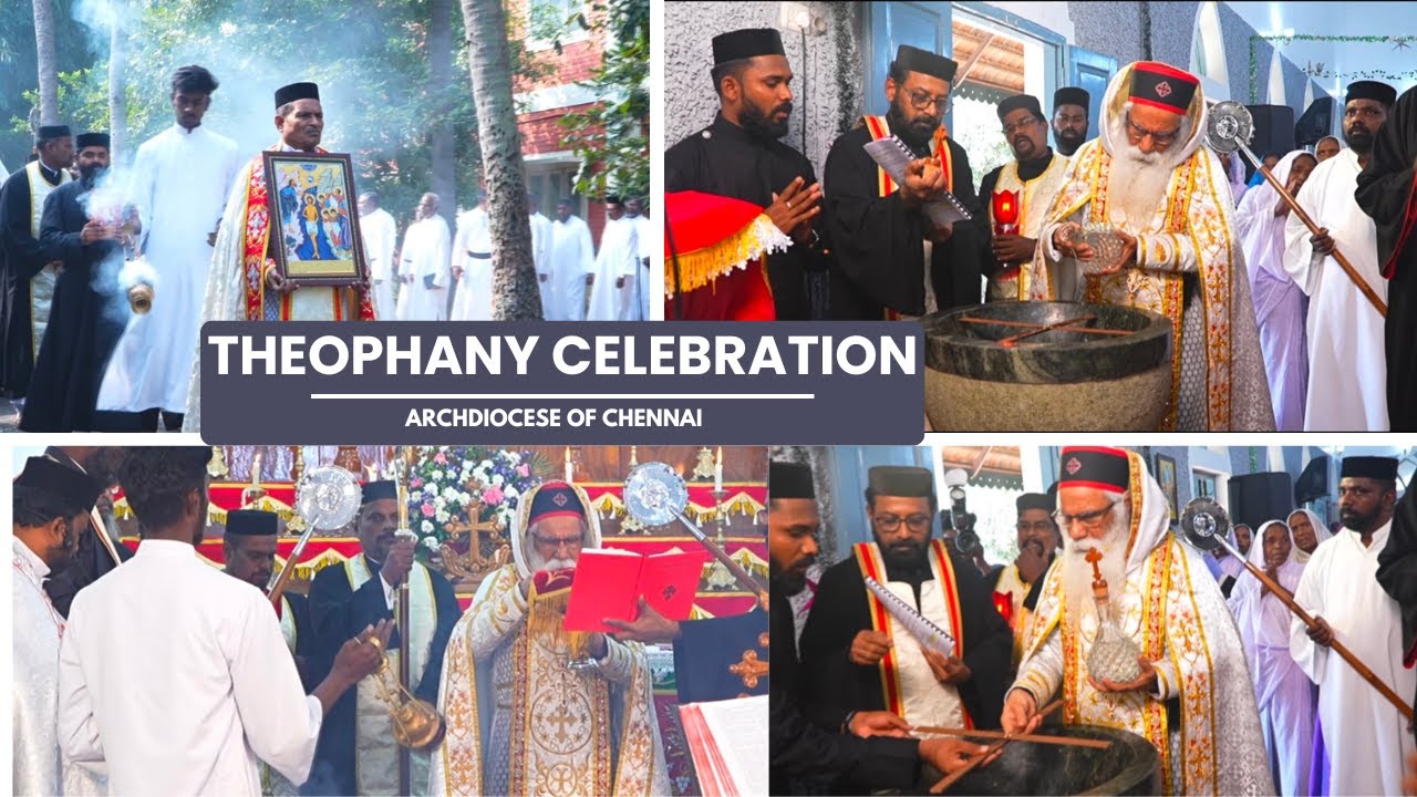 Theophany Celebration | Archdiocese of Chennai | H. H. Dr. Samuel Theophilus Metropolitan