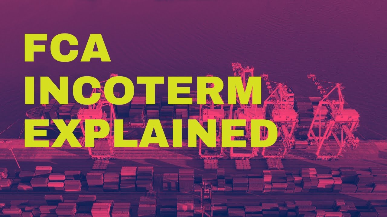 FCA Incoterm Explained: Benefits, Drawbacks, and Alternatives