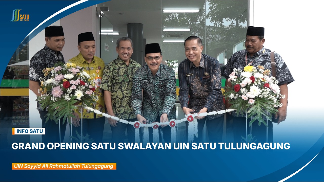 INFO SATU || GRAND OPENING SATU SWALAYAN UIN SATU TULUNGAGUNG