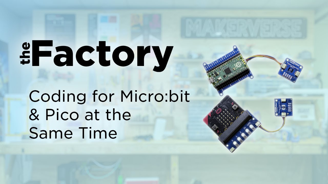 The Factory | Coding MicroPython Modules That Work With Both Micro:bit & Raspberry Pi Pico