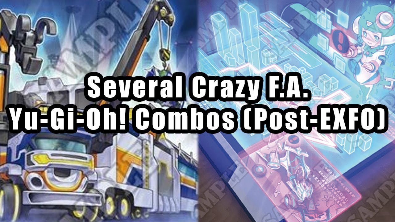 Several Crazy F.A. Yu-Gi-Oh! Combos (Post-EXFO)