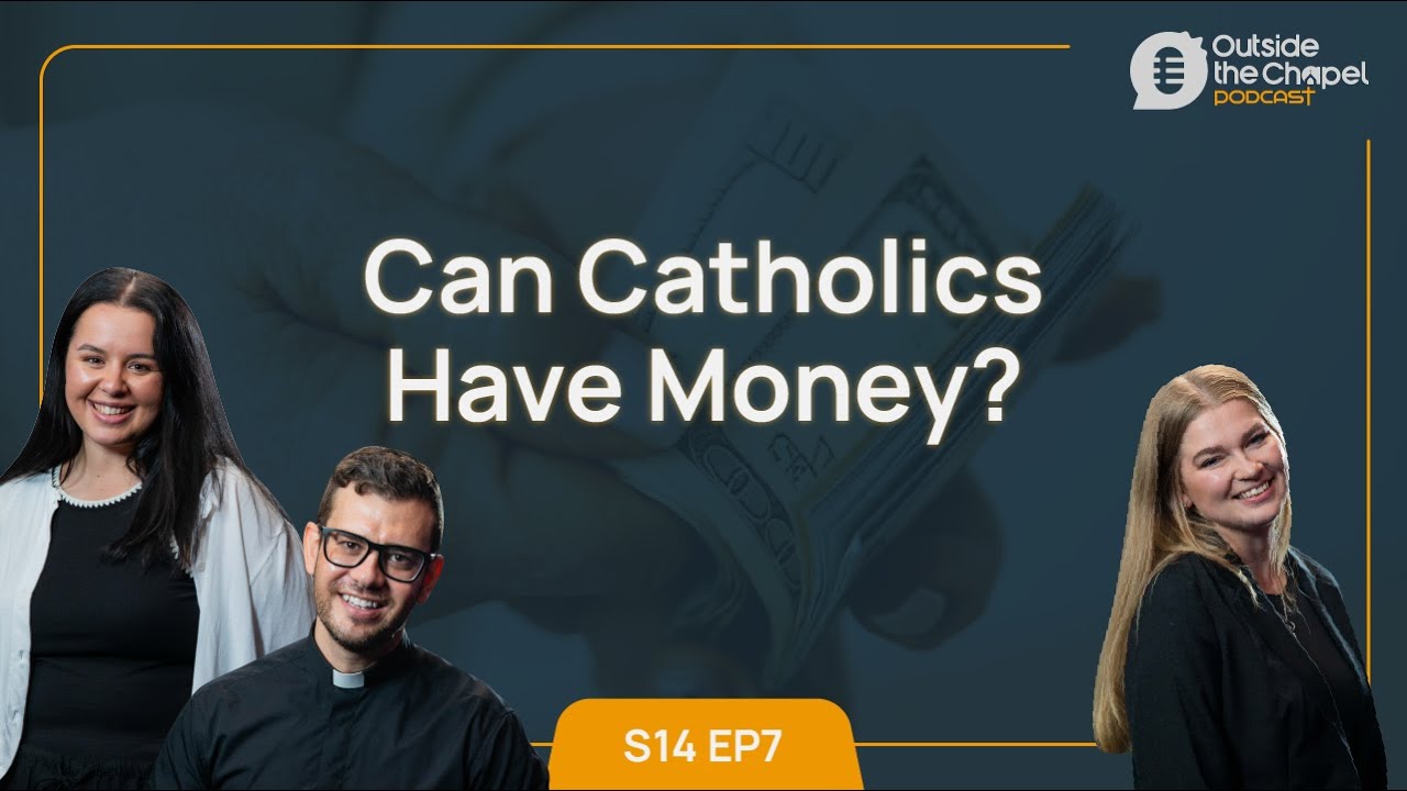 Can Catholics Have Money?- Outside The Chapel - Season 14 Episode 6