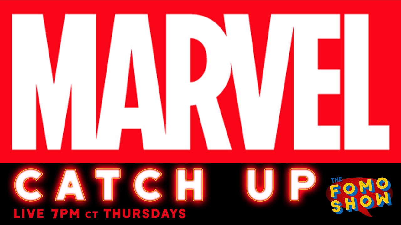 The FOMO Show is back! Let's catch up on Marvel!