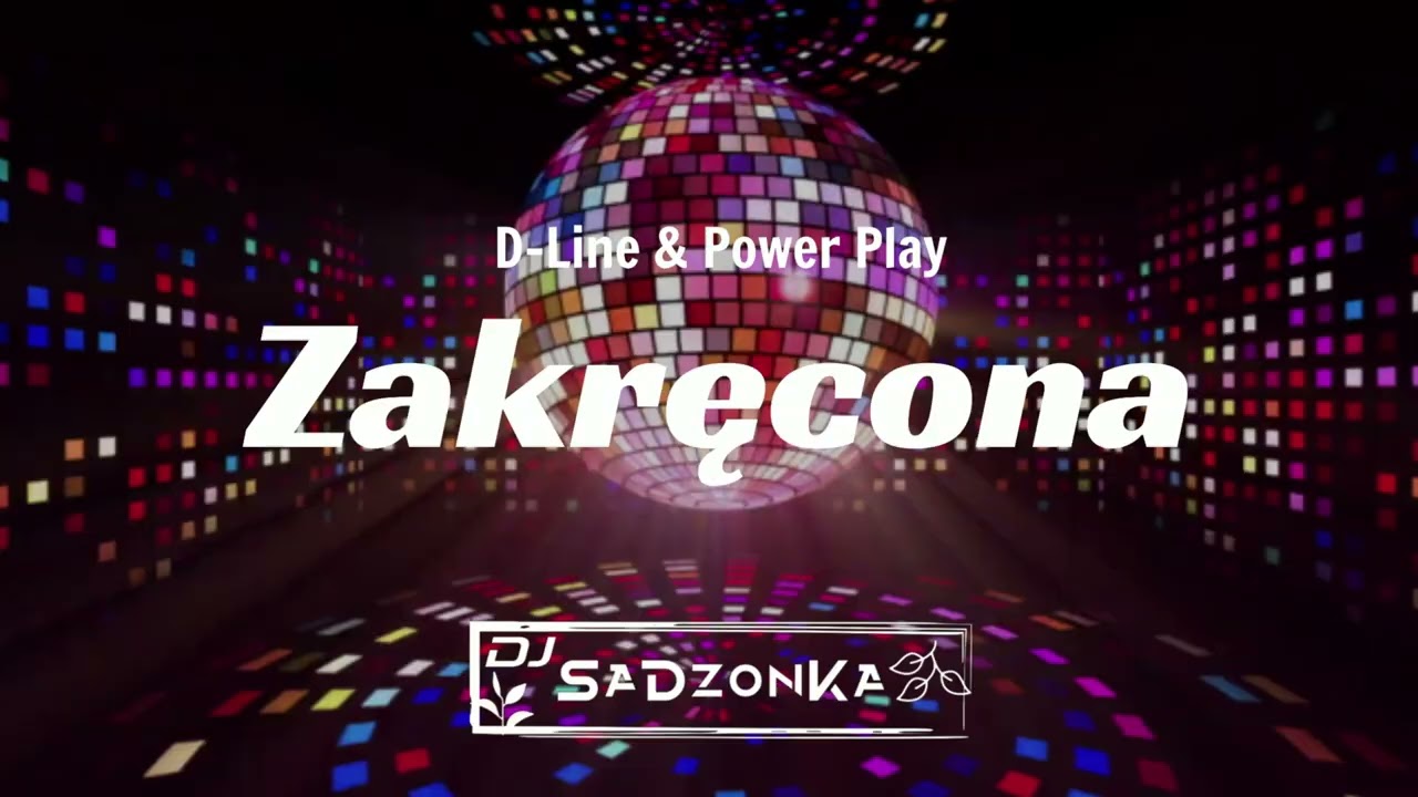 D-Line & Power Play - Zakręcona (SaDzonKa Remix)