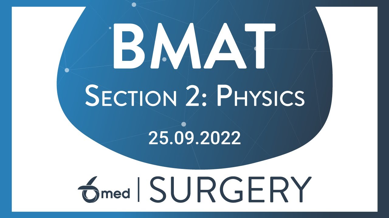 BMAT Section 2:  Physics | 6med Surgery