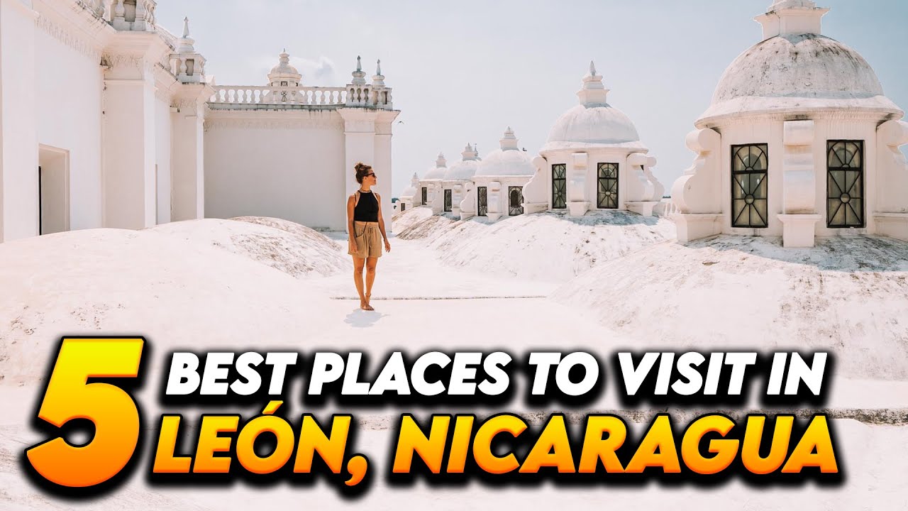 Exploring Le&oacute;n, Nicaragua: 5 SURREAL Places to Visit in Leon Nicaragua