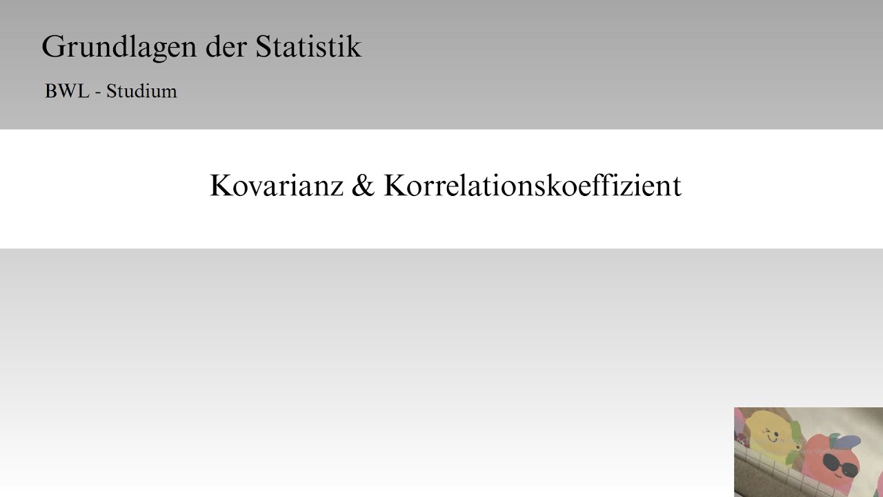 Kovarianz & Korrelationskoeffizient (Grundlagen der Statistik)