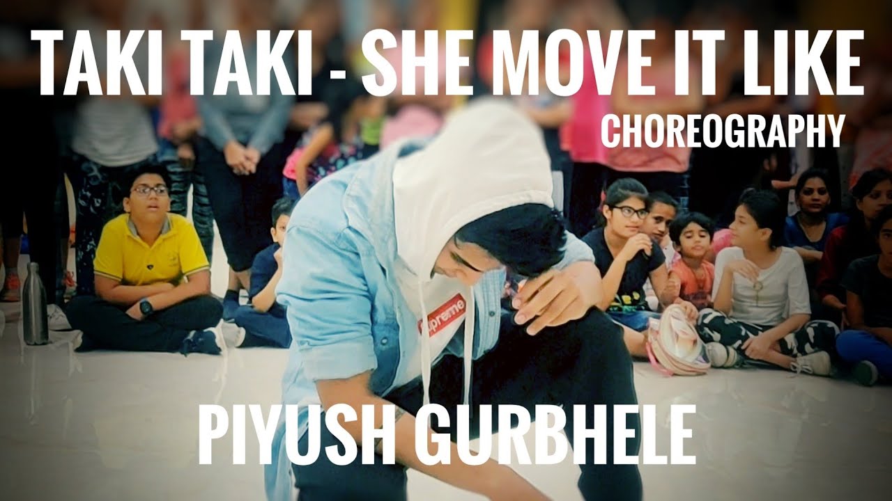 Taki taki - she move it like | Dance Choreography by Piyush Gurbhele