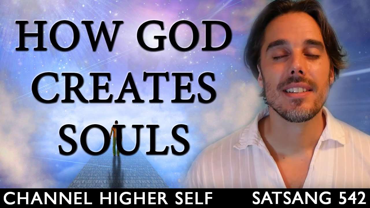 Higher Self Channeling that Explains How Souls are Created by God