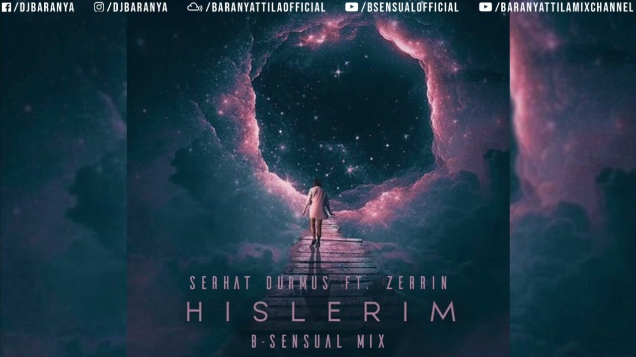 Serhat Durmus ft. Zerrin - Hislerim (B-sensual Mix)