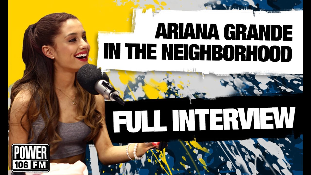 Ariana Grande's Full Interview W/ Big Boy's Neighborhood on Power 106