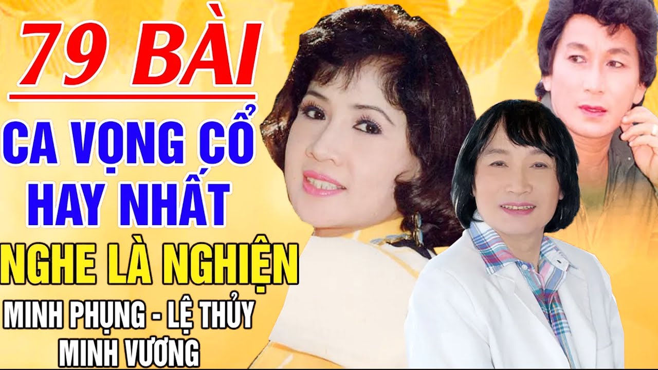 Ca Cổ Xưa 1975 #ĐặcBiệtNghệSỹNổiTiếng #Minh Phụng, Lệ Thủy, Minh Vương #79 B&agrave;i Ca Vọng Cổ Hay Nhất