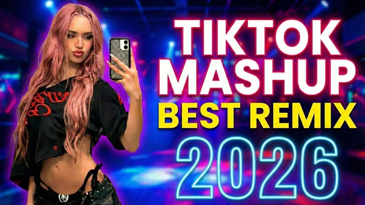 BEST Remix TikTok Mashup 2026