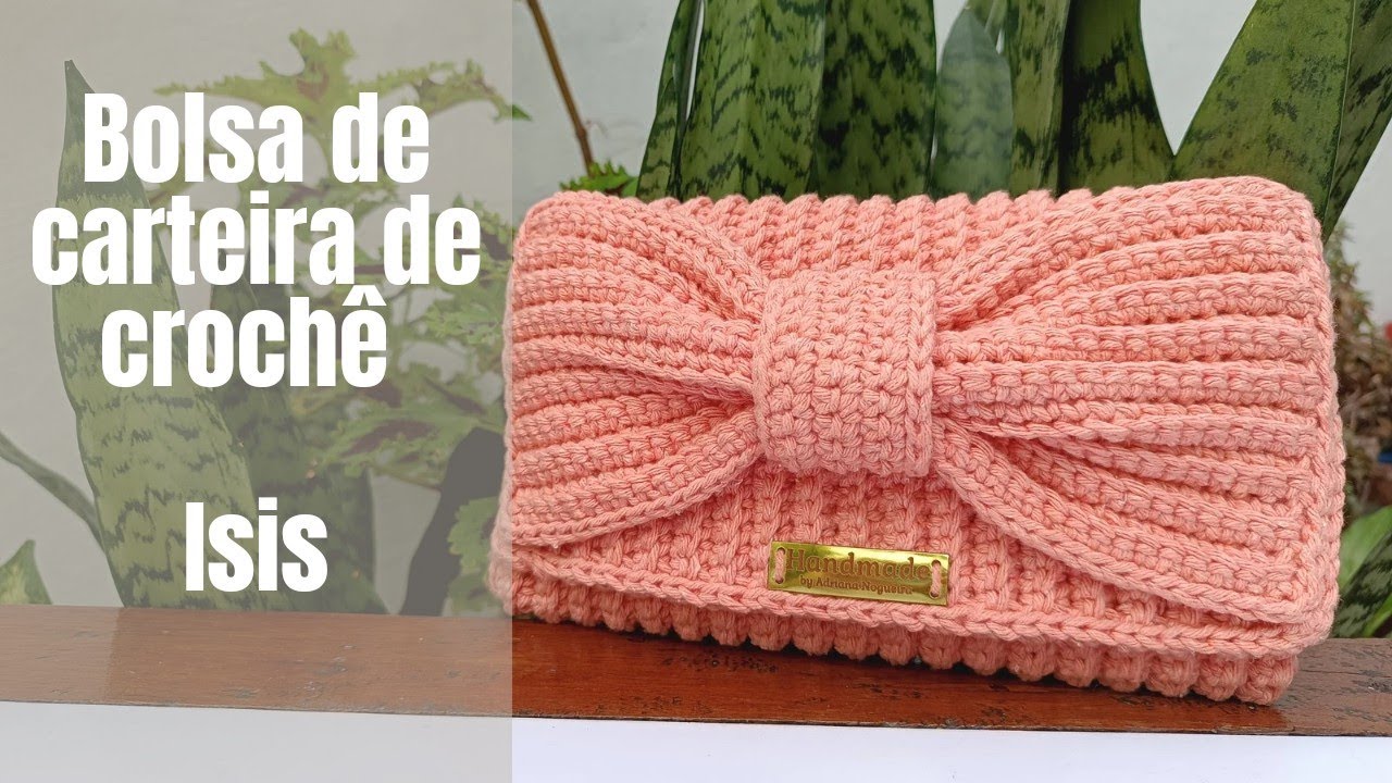 Bolsa carteira de croche Isis muito facil de fazer