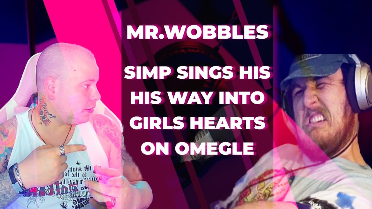 Reacting with the chat to MR. WOBBLES SIMP SINGS HIS WAY INTO GIRLS HEARTH ON OMEGLE