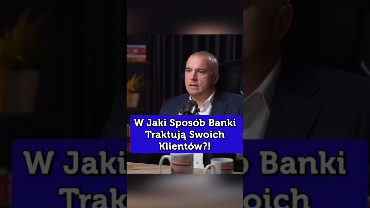 W Jaki sposób banki traktują swoich klientów?  