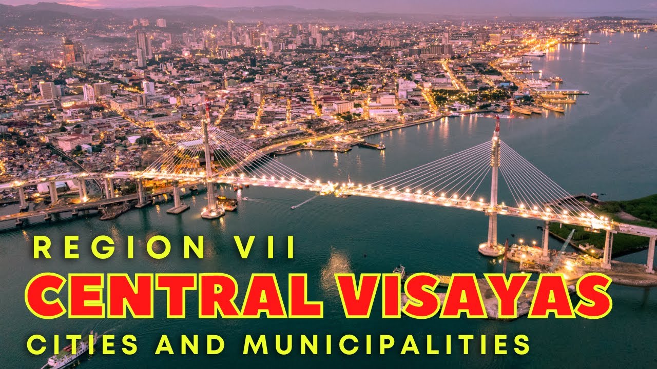 Region VII - Central Visayas, Philippines (Cities and Municipalities) #CentralVisayas #Cebu #bohol