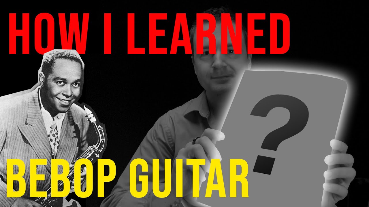 Learn Bebop Jazz Guitar: Tips on Where to Start