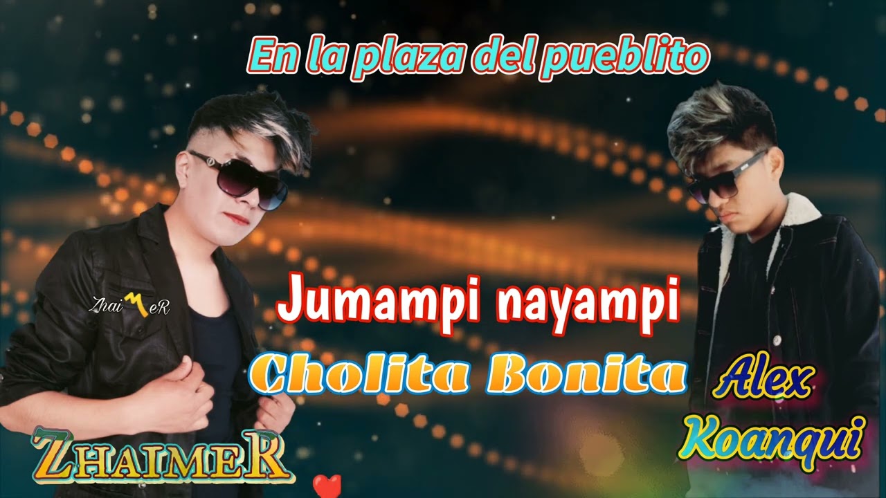 En la plaza del pueblito Jumampi nayampi Cholita Bonita 🇧🇴 Alex koanqui ft ZhaimeR el Principe