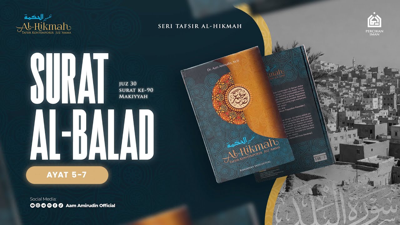 Surat Al-Balad [90] ayat 5-7 [TAFSIR AL-HIKMAH JUZ 30]
