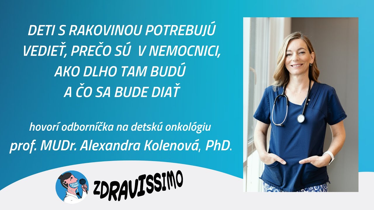 Dr. Alexandra Kolenová | Deti s rakovinou potrebujú vedieť, prečo sú v nemocnici a čo sa bude diať