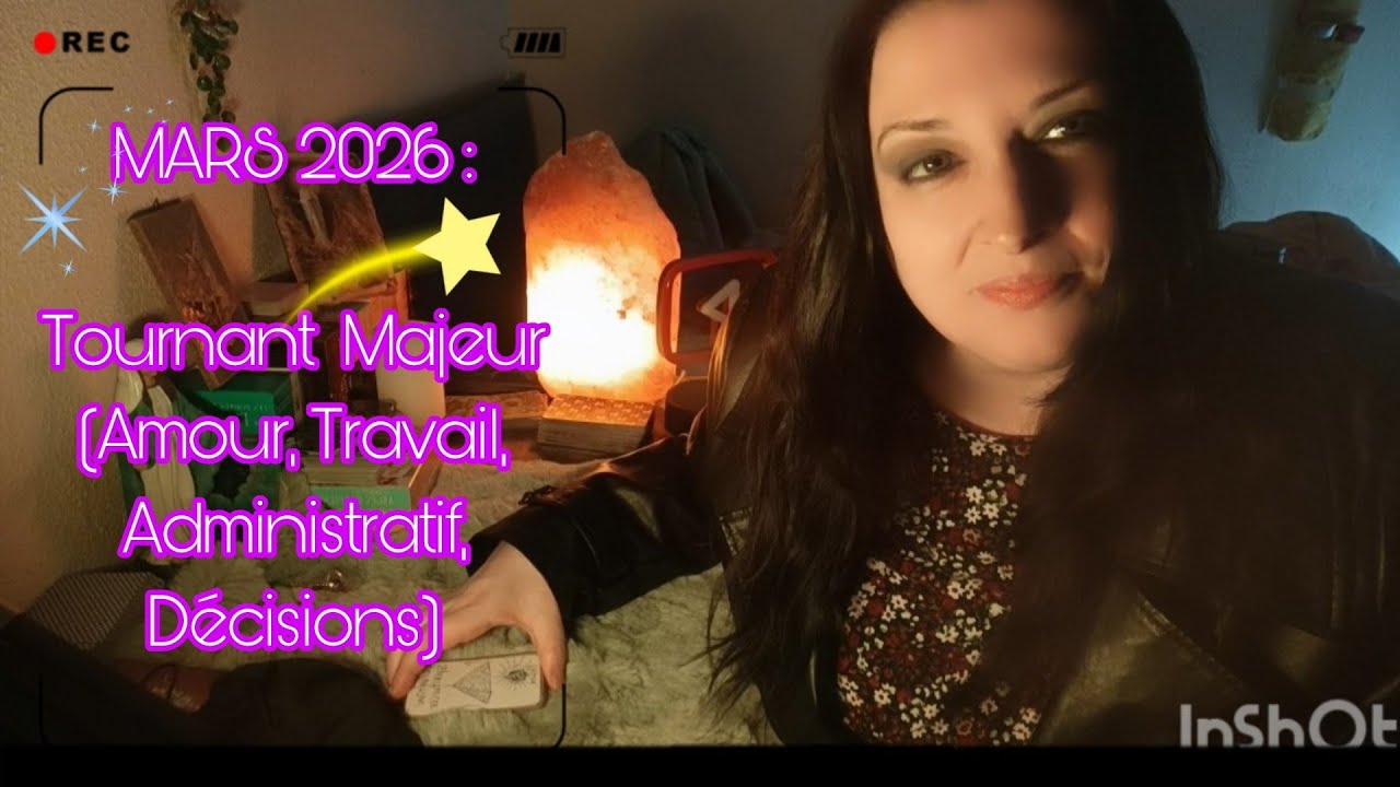Mars 2026 :Tournant majeur (amour, travail, d&eacute;cisions)