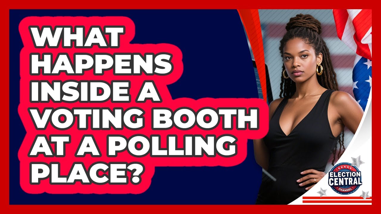 What Happens Inside A Voting Booth At A Polling Place? - Election Central Channel
