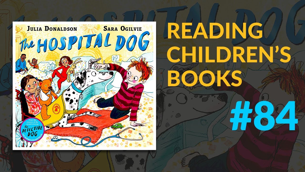 ▷ The Hospital Dog &mdash; Reading Children's Books #84