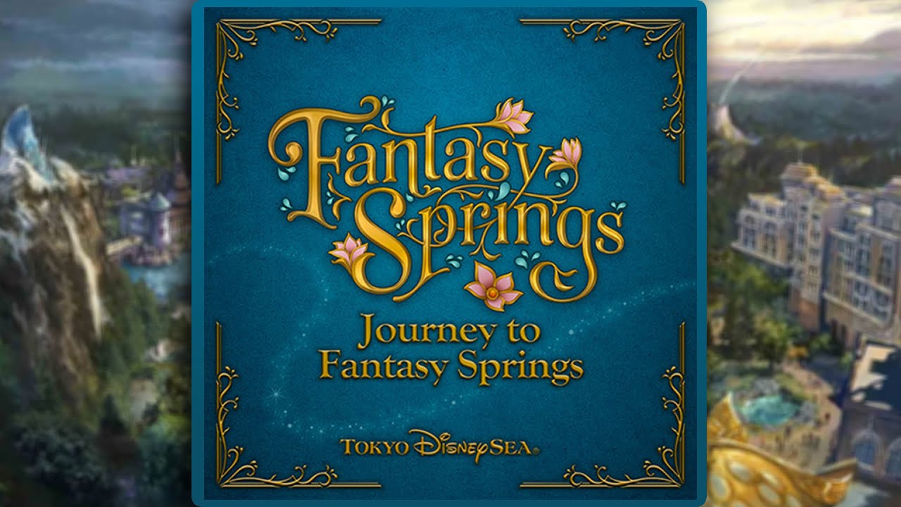 Tokyo DisneySea ~ Journey to Fantasy Springs