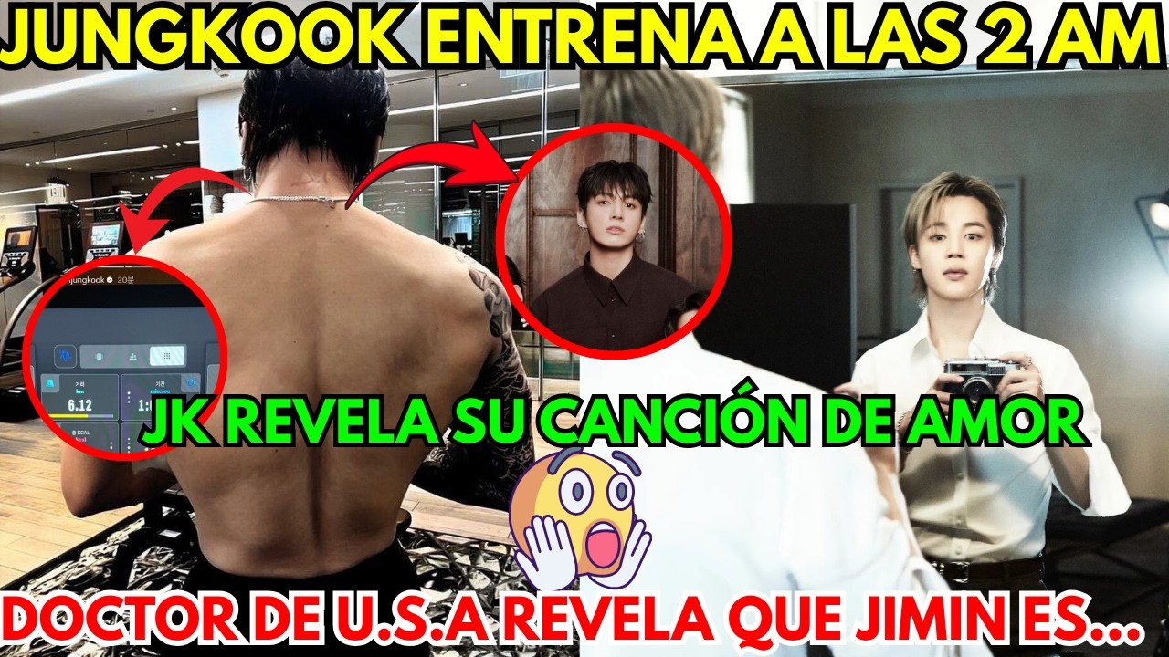 URGENTE🔴JK ENTRENA A LAS 2AM Y REVELA SU AMOR POR...😭DOC DICE Q JIMIN ES PERFECTO SIN😨