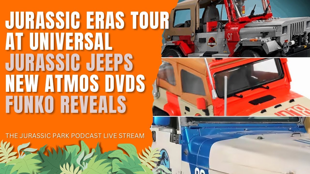Jurassic ERAS TOUR, Atmos dvds, LEGO, Funko + Mattel updates! | A Jurassic Park Podcast Live Stream!