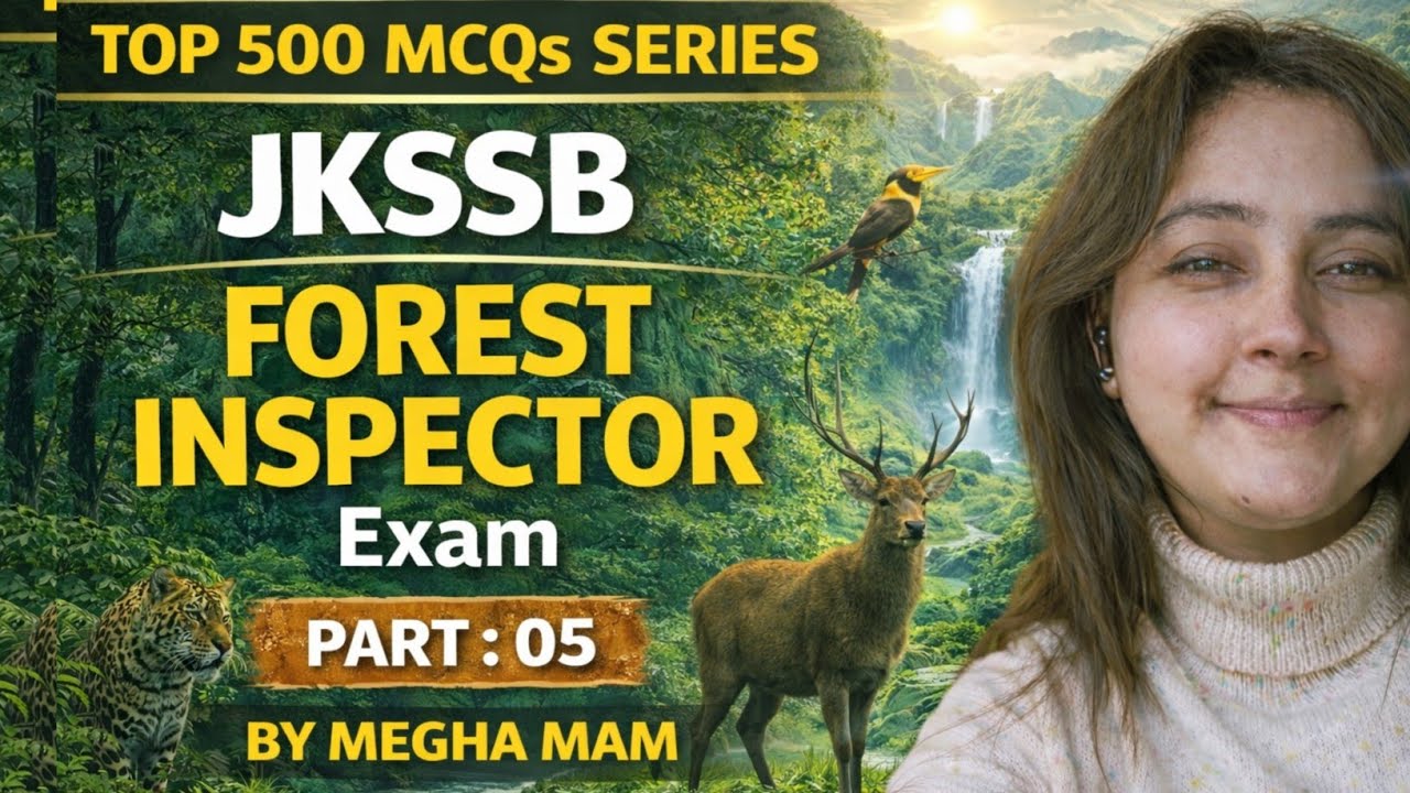 TOP 500 MCQS  | FOR JKSSB FOREST INSPECTOR EXAM | LATEST EXAM PATTERN | PART :05 | BY MEGHA MAM