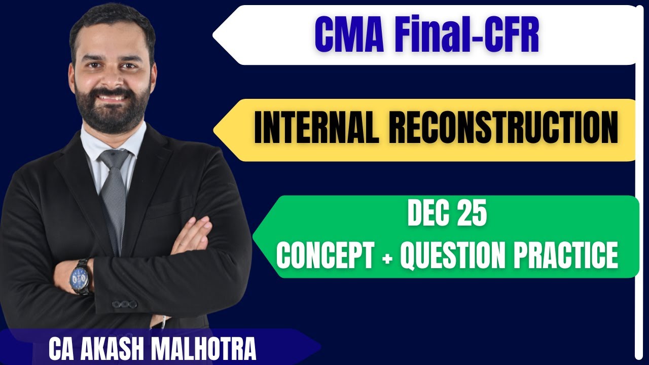👉 CMA Final CFR Dec 25| Internal Reconstruction |  Full Concept + Questions part 2
