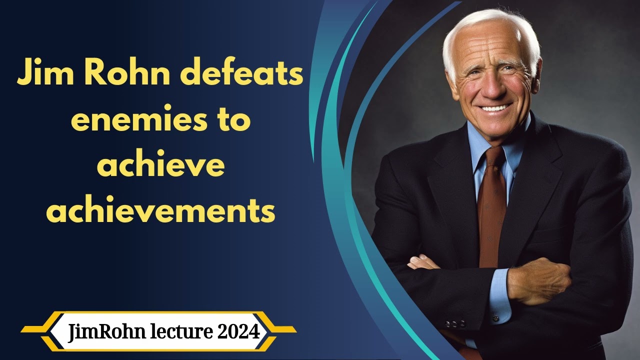 JimRohn lecture 2024  - Jim Rohn defeats enemies to achieve achievements