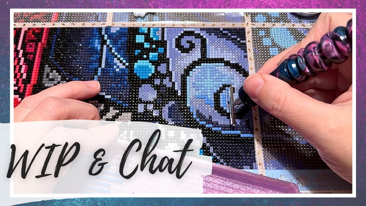 WIP and Chat - Starting my 200th diamond painting, and it's good to be back after the holidays!