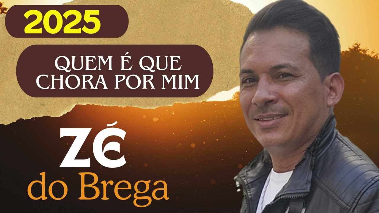 Quem &eacute; Que Chora Por Mim Z&Eacute; DO BREGA 2025